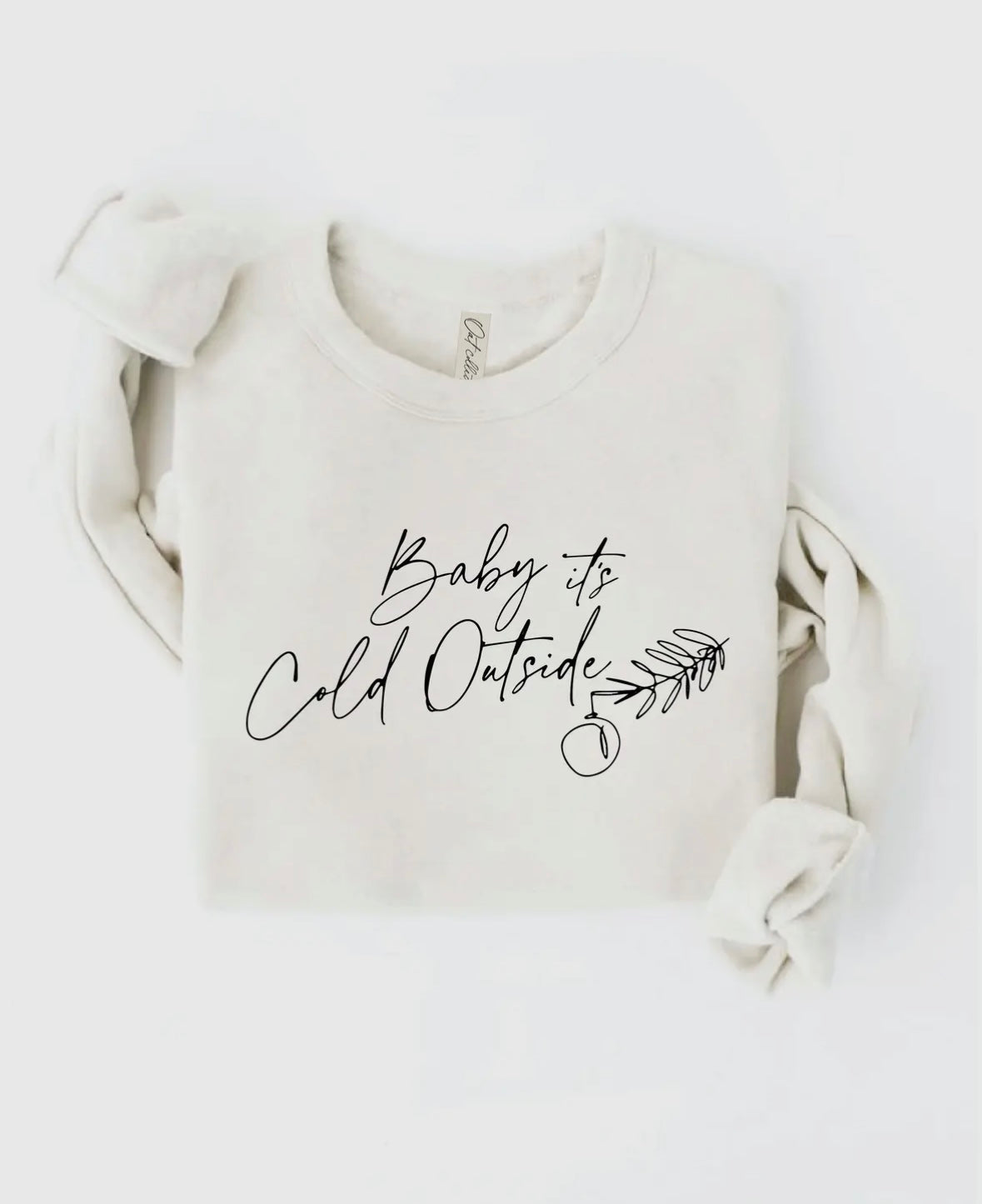 Baby It’s Cold Outside Graphic Sweatshirt