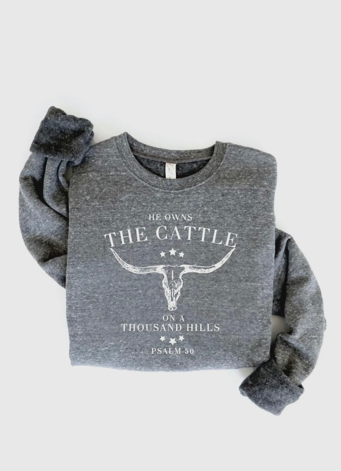 He Owns the Cattle Graphic Sweatshirt