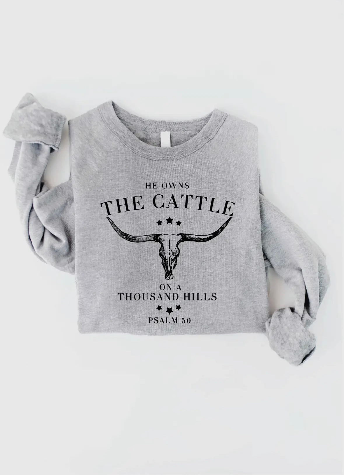 He Owns the Cattle Graphic Sweatshirt