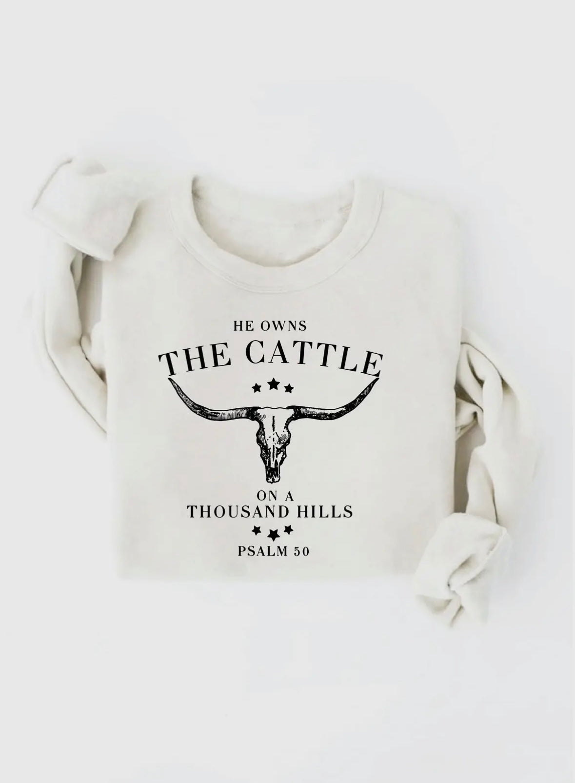 He Owns the Cattle Graphic Sweatshirt