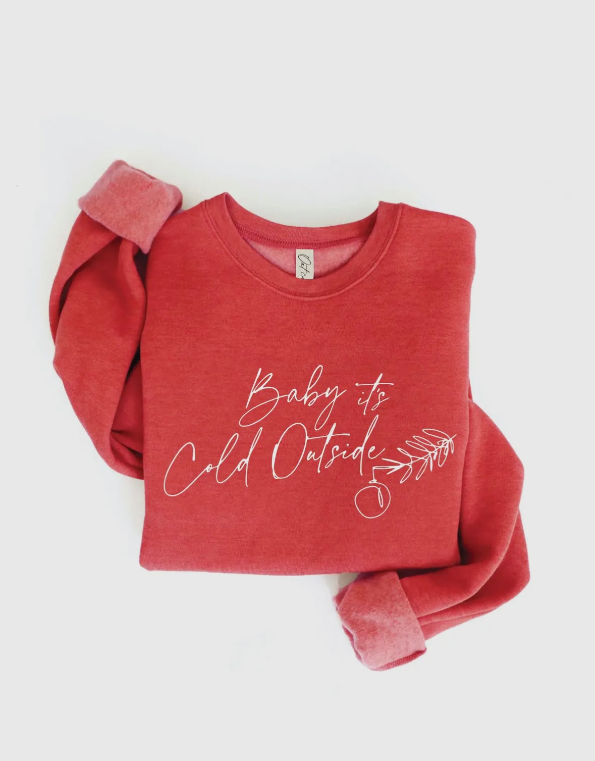 Baby It’s Cold Outside Graphic Sweatshirt